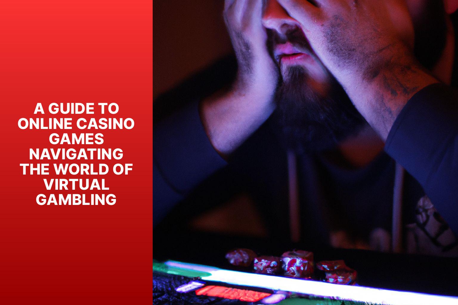 A Guide to Online Casino Games Navigating the World of Virtual Gambling