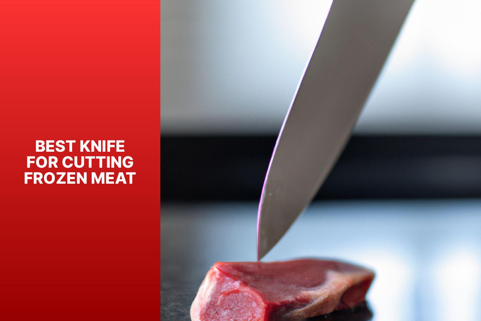 Best knife for cutting frozen meat