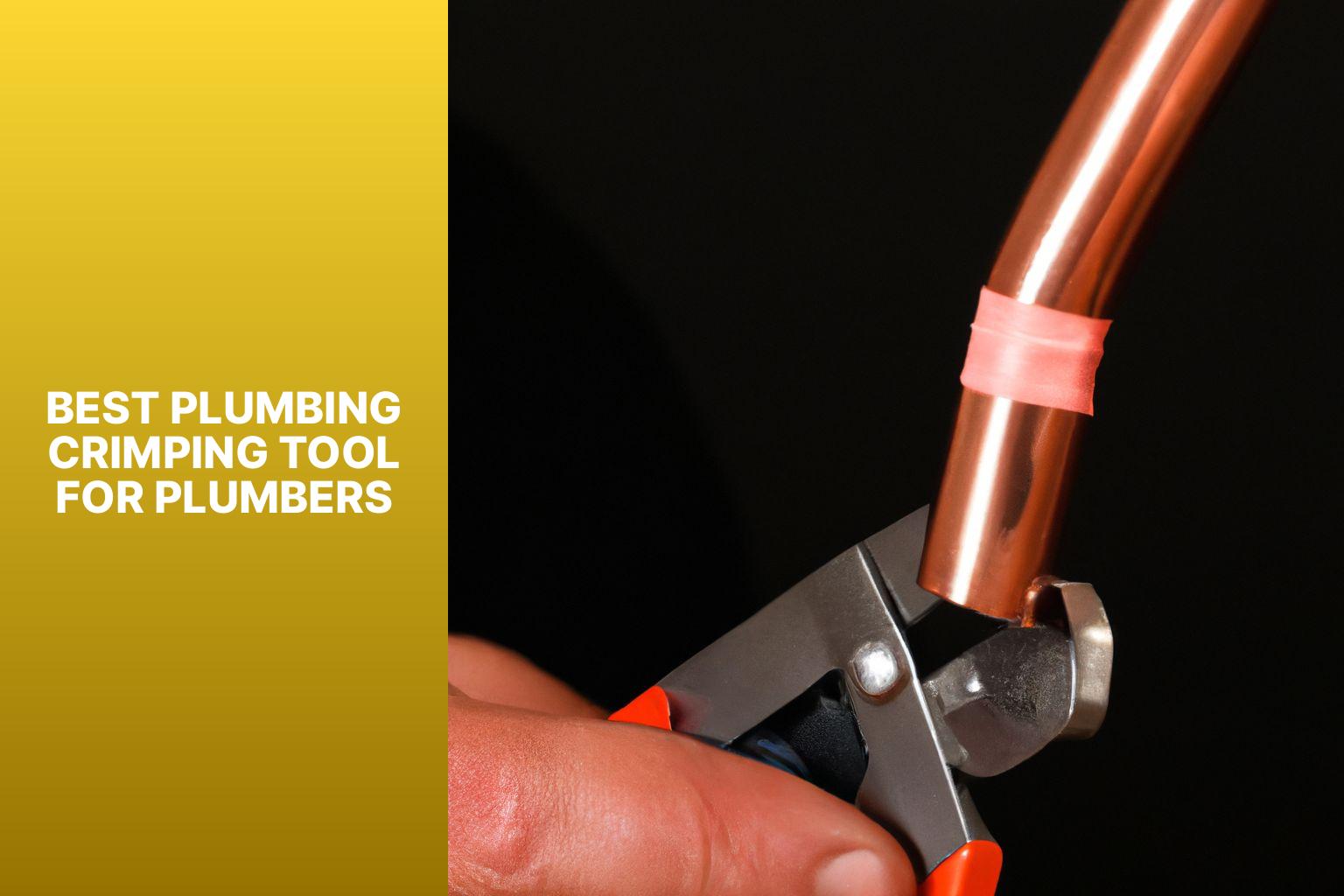 best plumbing crimping tool for plumbers