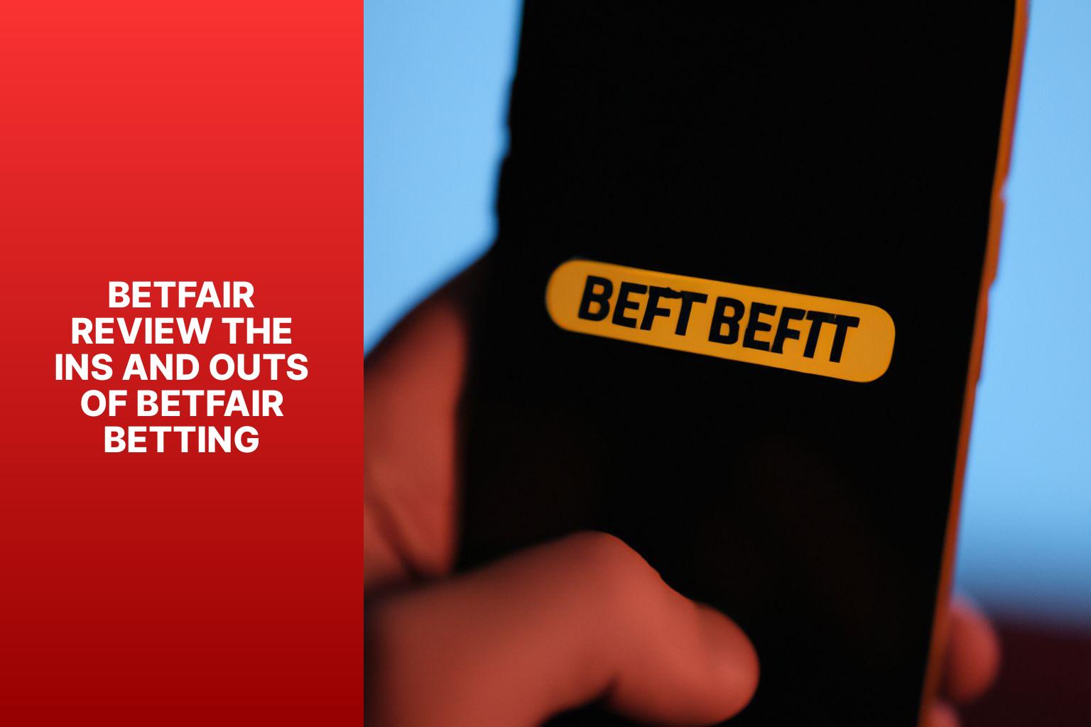 Betfair Review The Ins and Outs of Betfair Betting