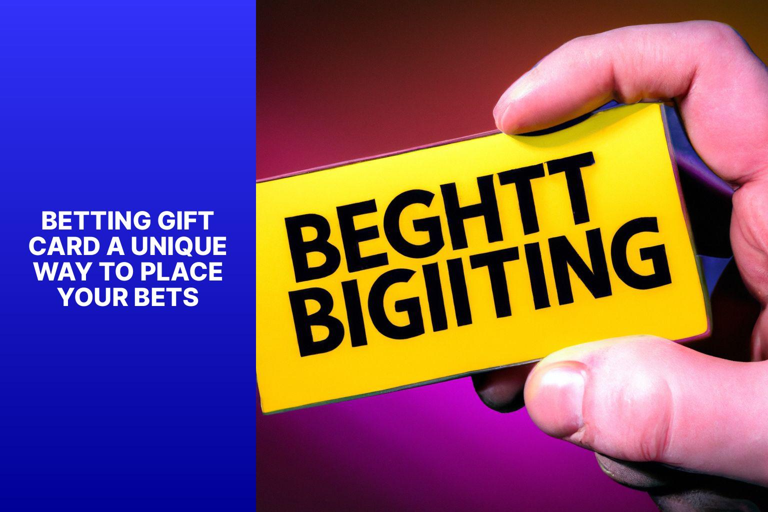 Betting Gift Card A Unique Way to Place Your Bets