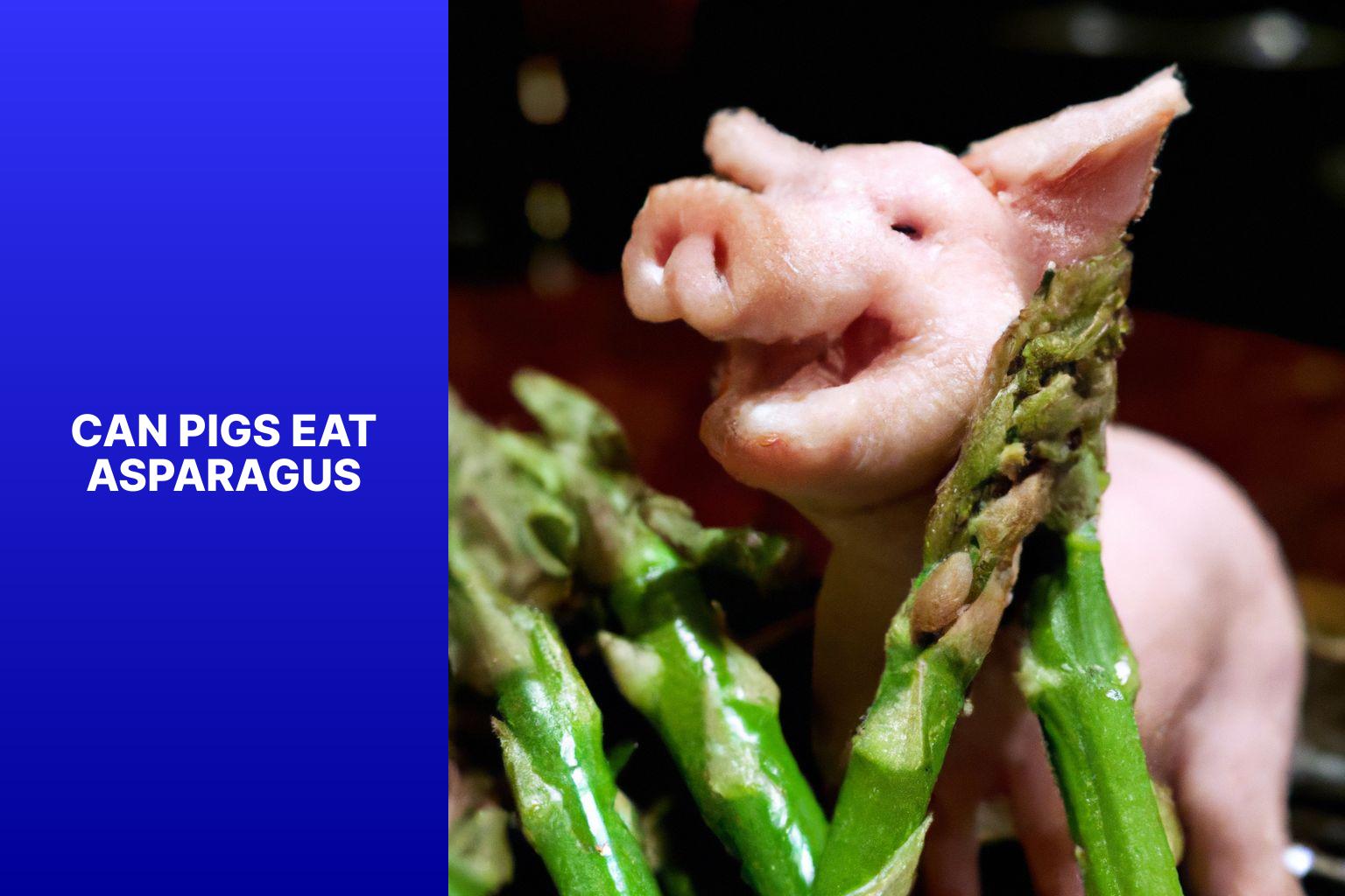 Can Pigs Safely Consume Asparagus? A Comprehensive Guide