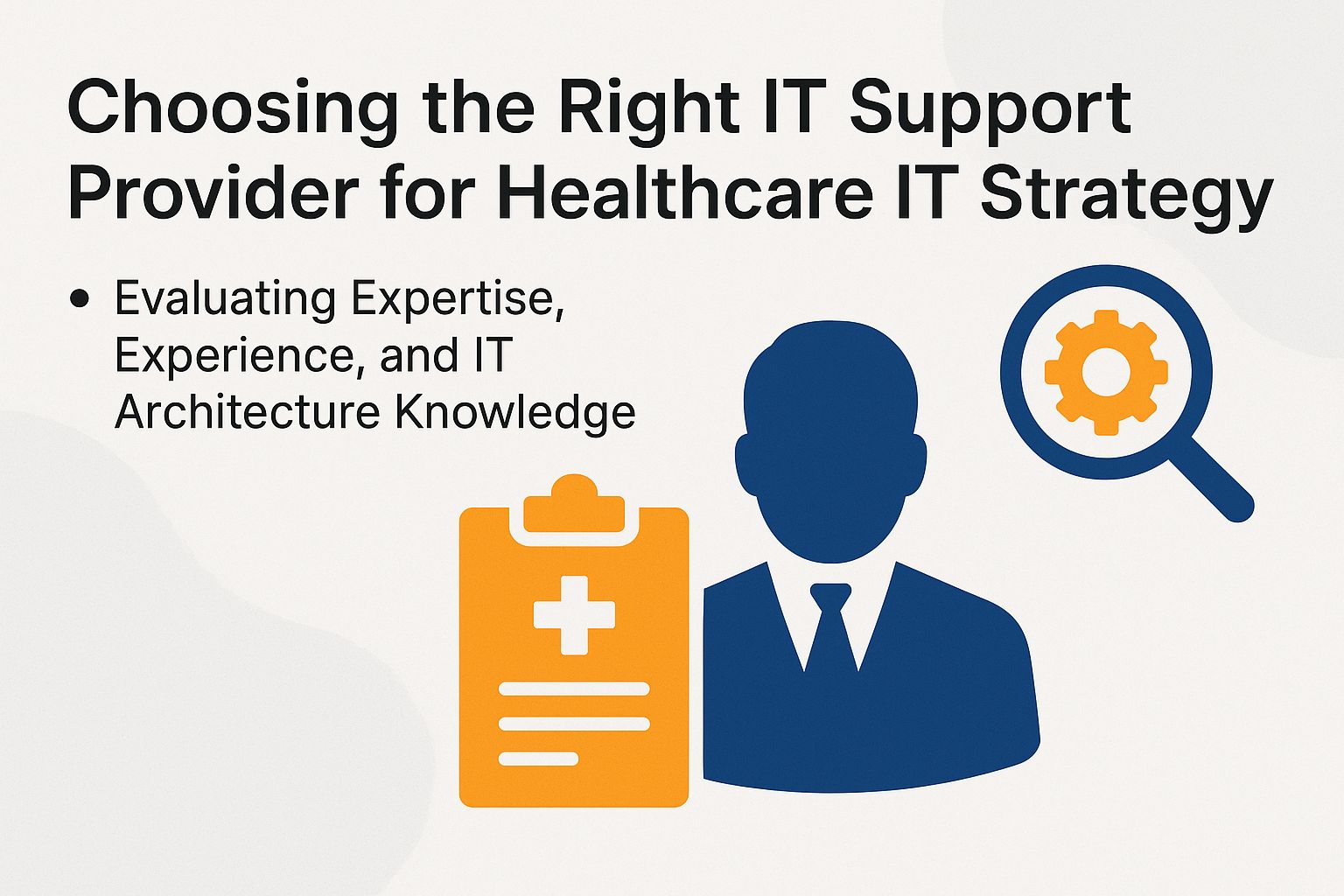 Choosing the Right IT Support Provider for Healthcare IT Strategy