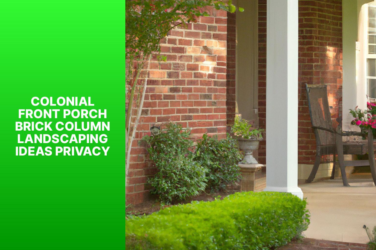 colonial front porch brick column landscaping ideas privacy