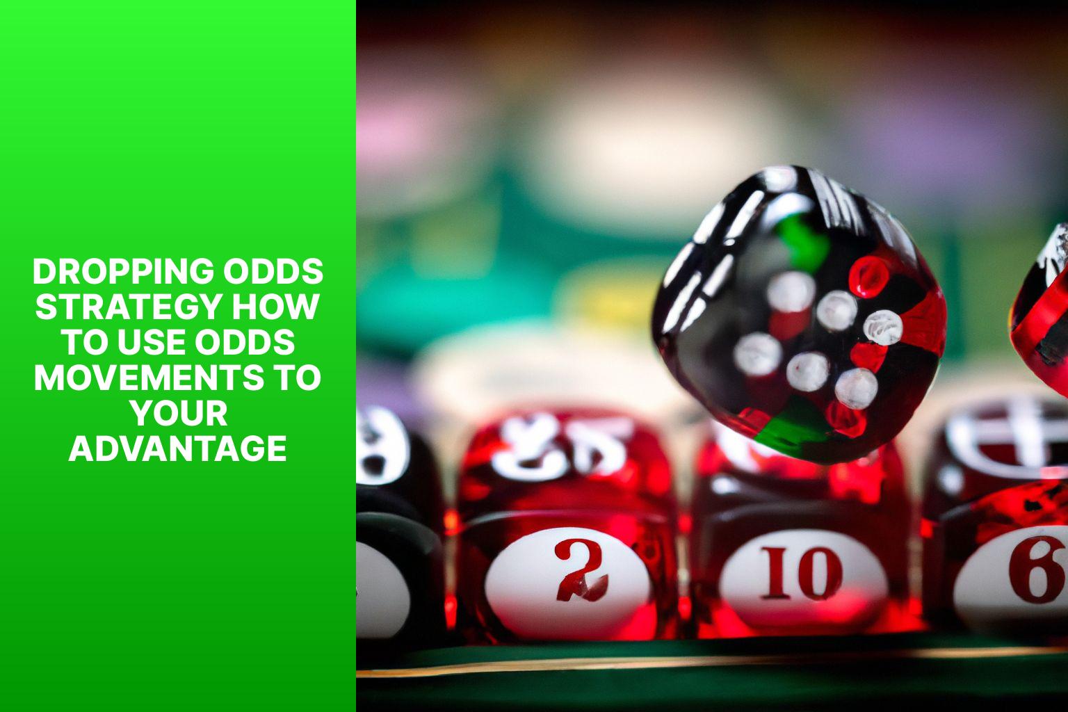 Dropping Odds Strategy How to Use Odds Movements to Your Advantage