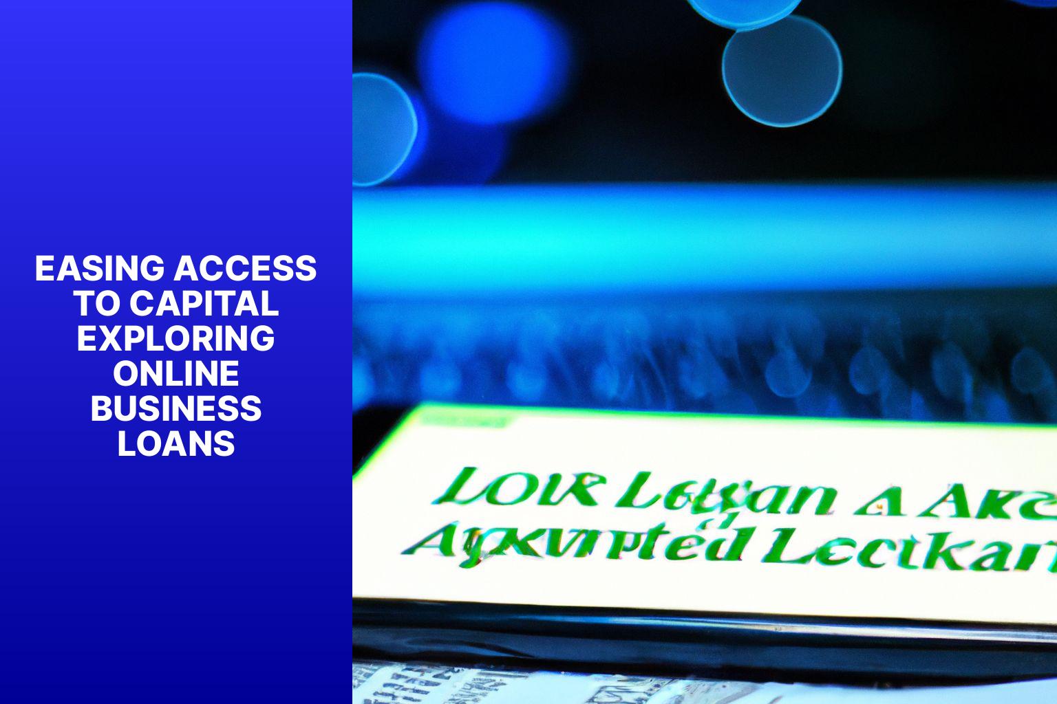 Easing Access to Capital Exploring Online Business Loans