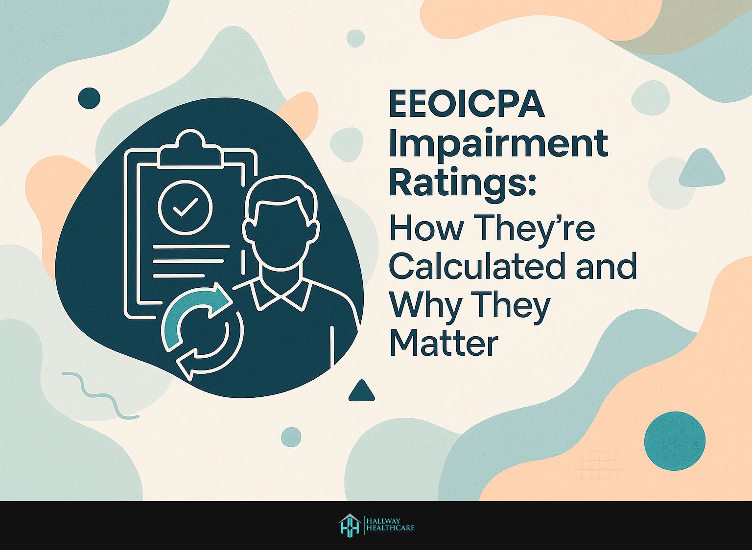 EEOICPA Impairment Ratings: How They're Calculated and Why They Matter