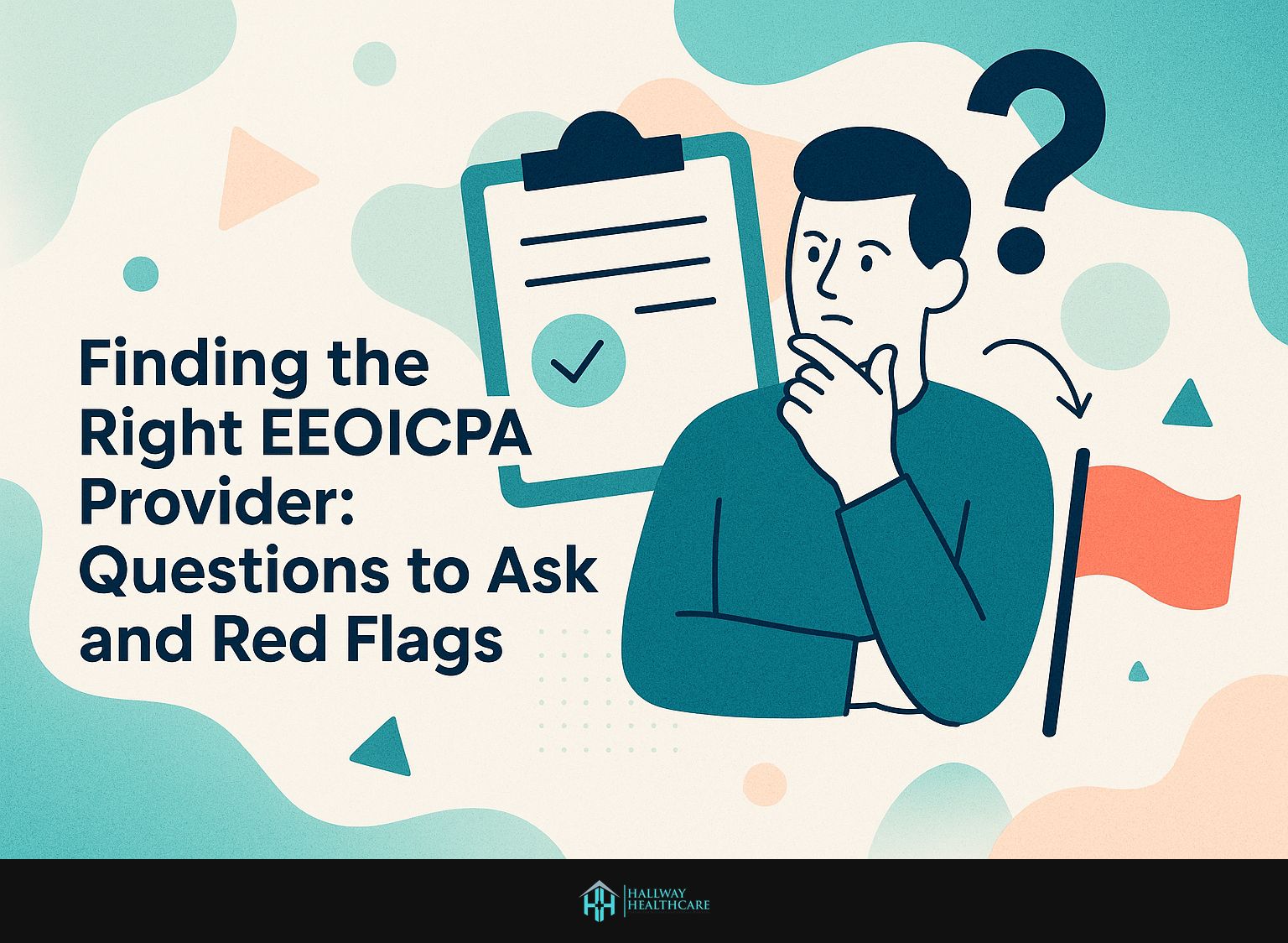 Key Questions and Red Flags for Selecting an EEOICPA Provider