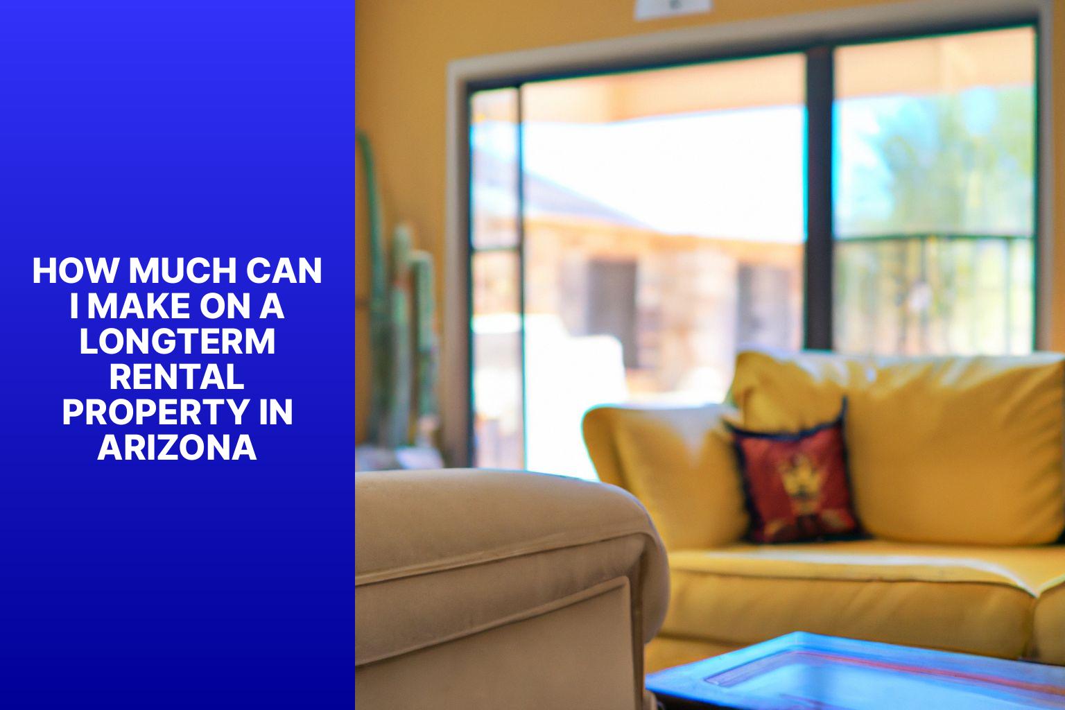 How much can I make on a longterm rental property in Arizona