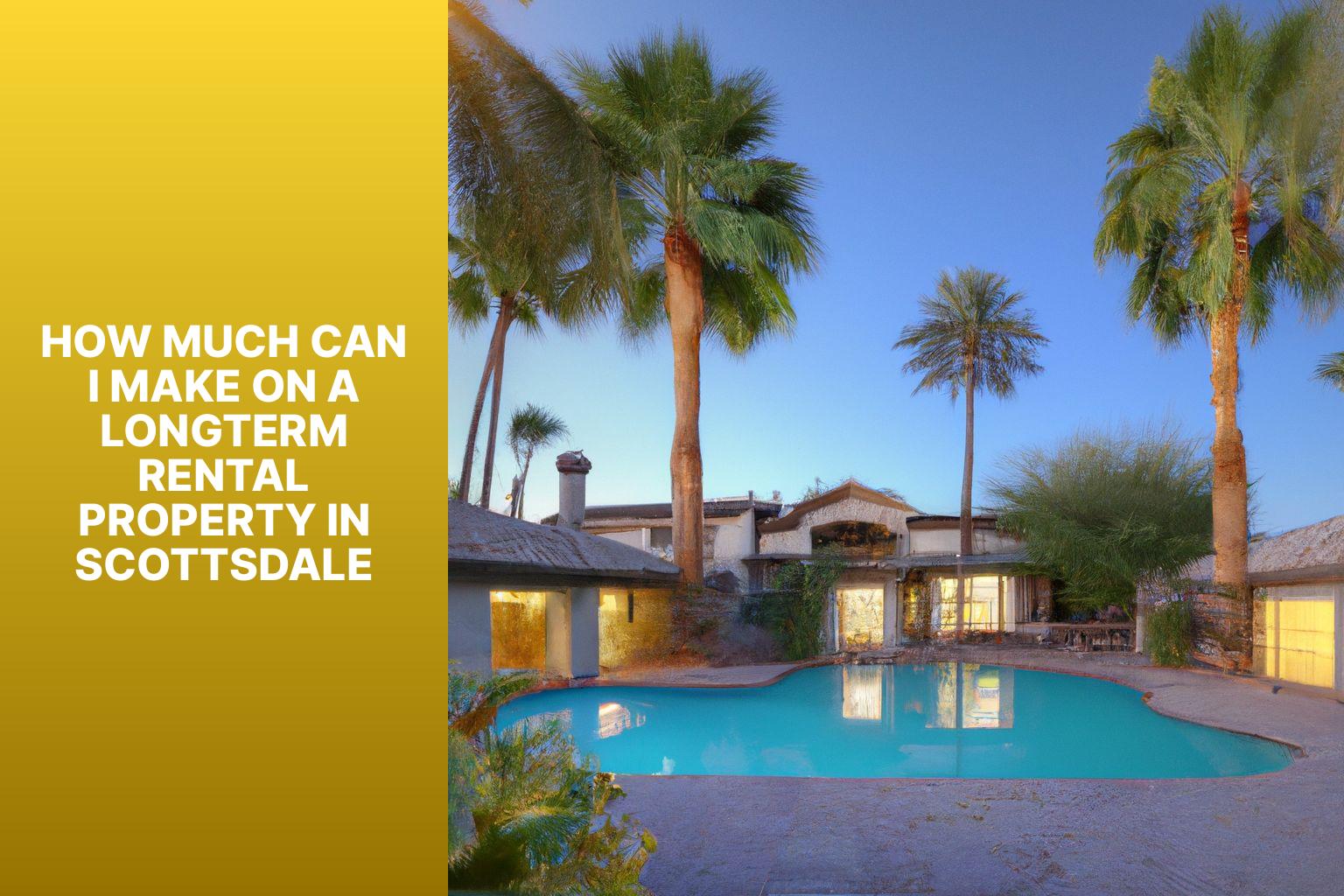 How much can I make on a longterm rental property in Scottsdale