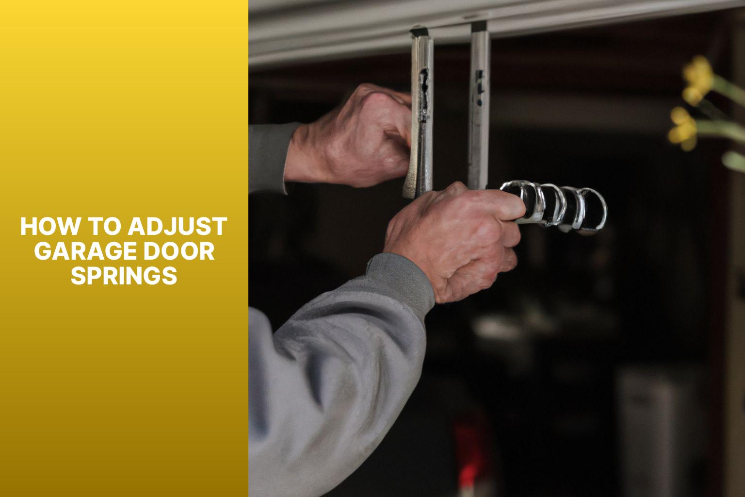 How to Adjust Garage Door Springs