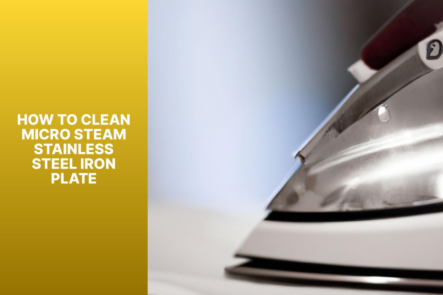 How To Clean Micro Steam Stainless Steel Iron Plate
