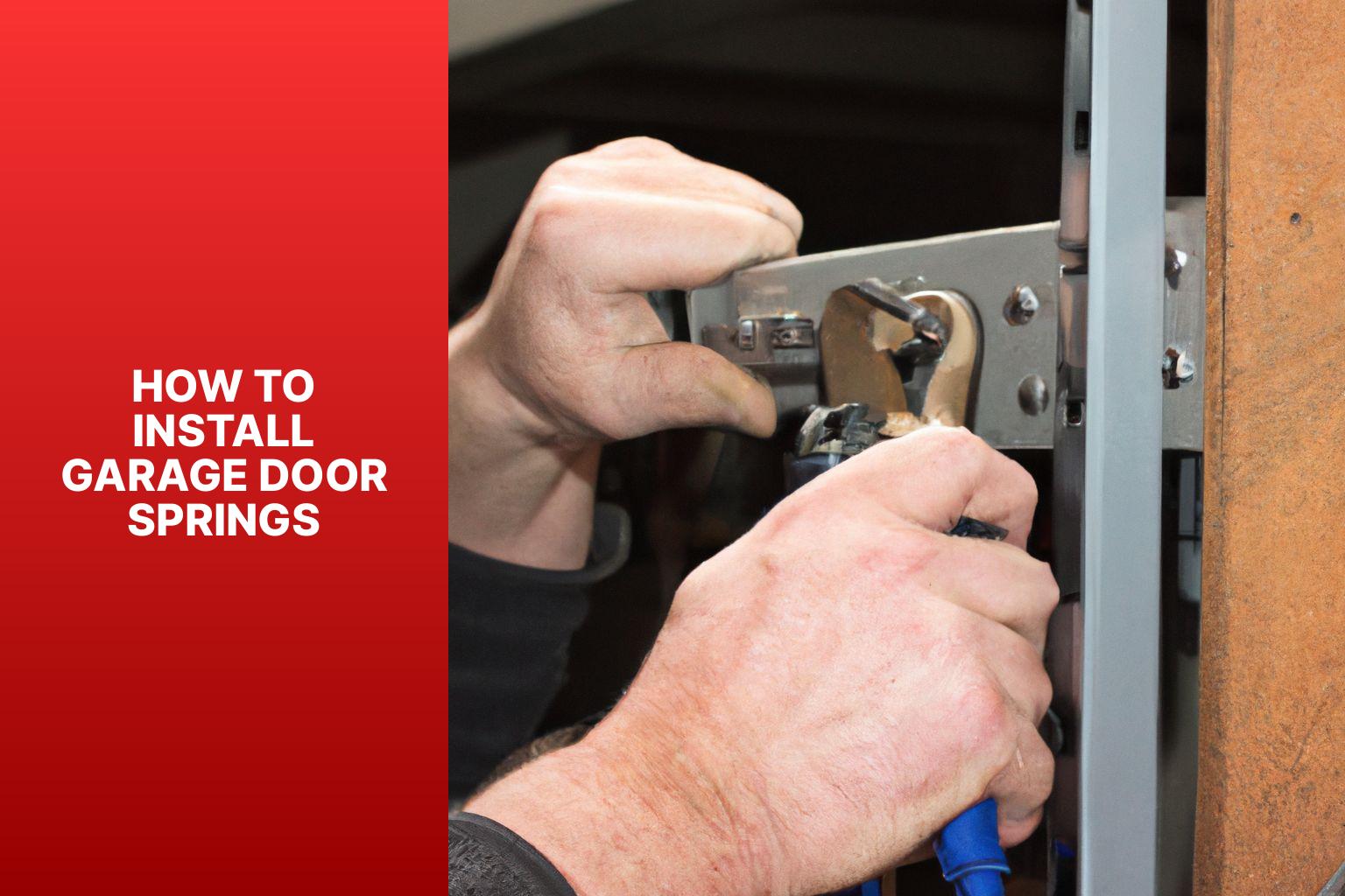 How to Install Garage Door Springs
