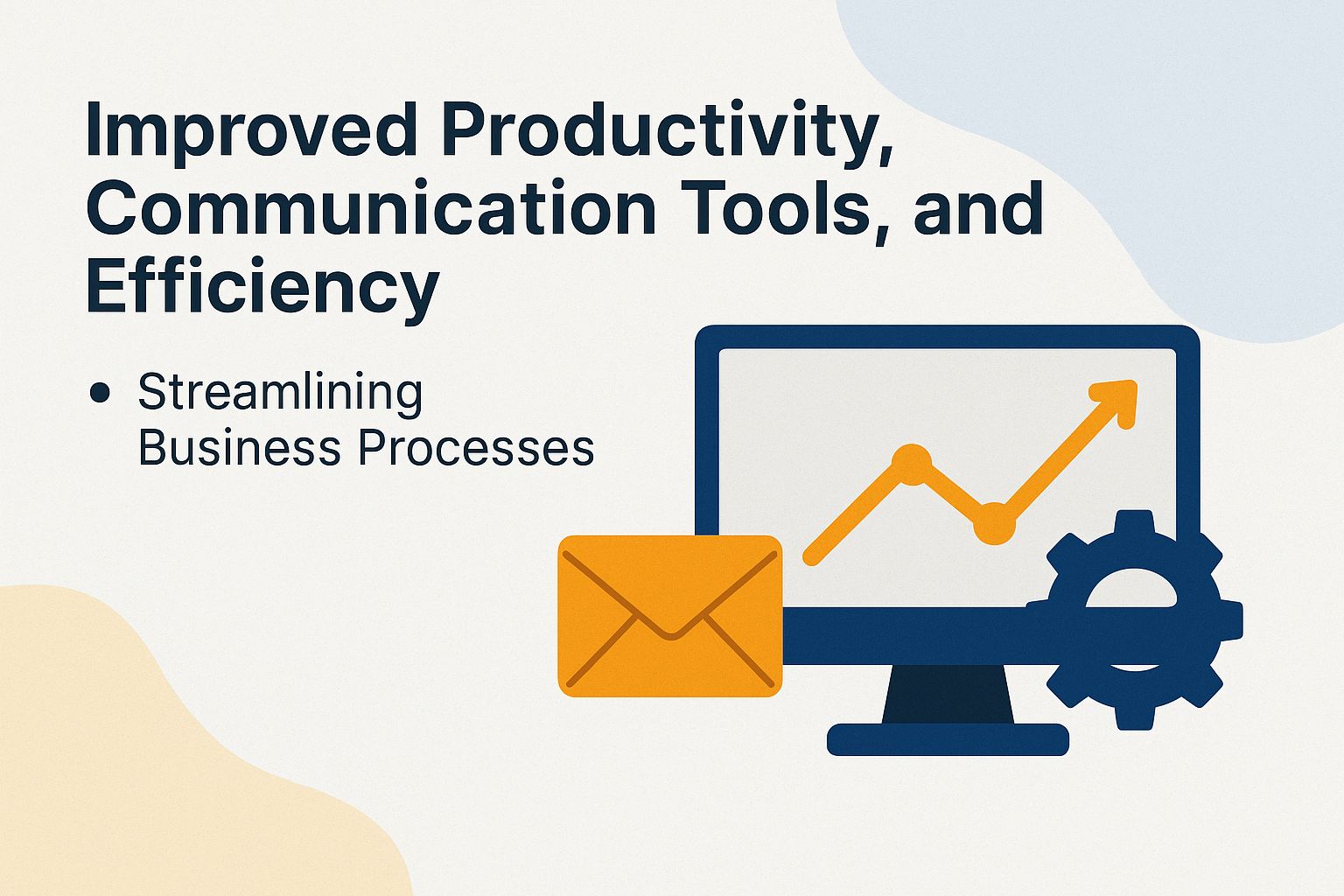 Improved Productivity, Communication Tools, and Efficiency