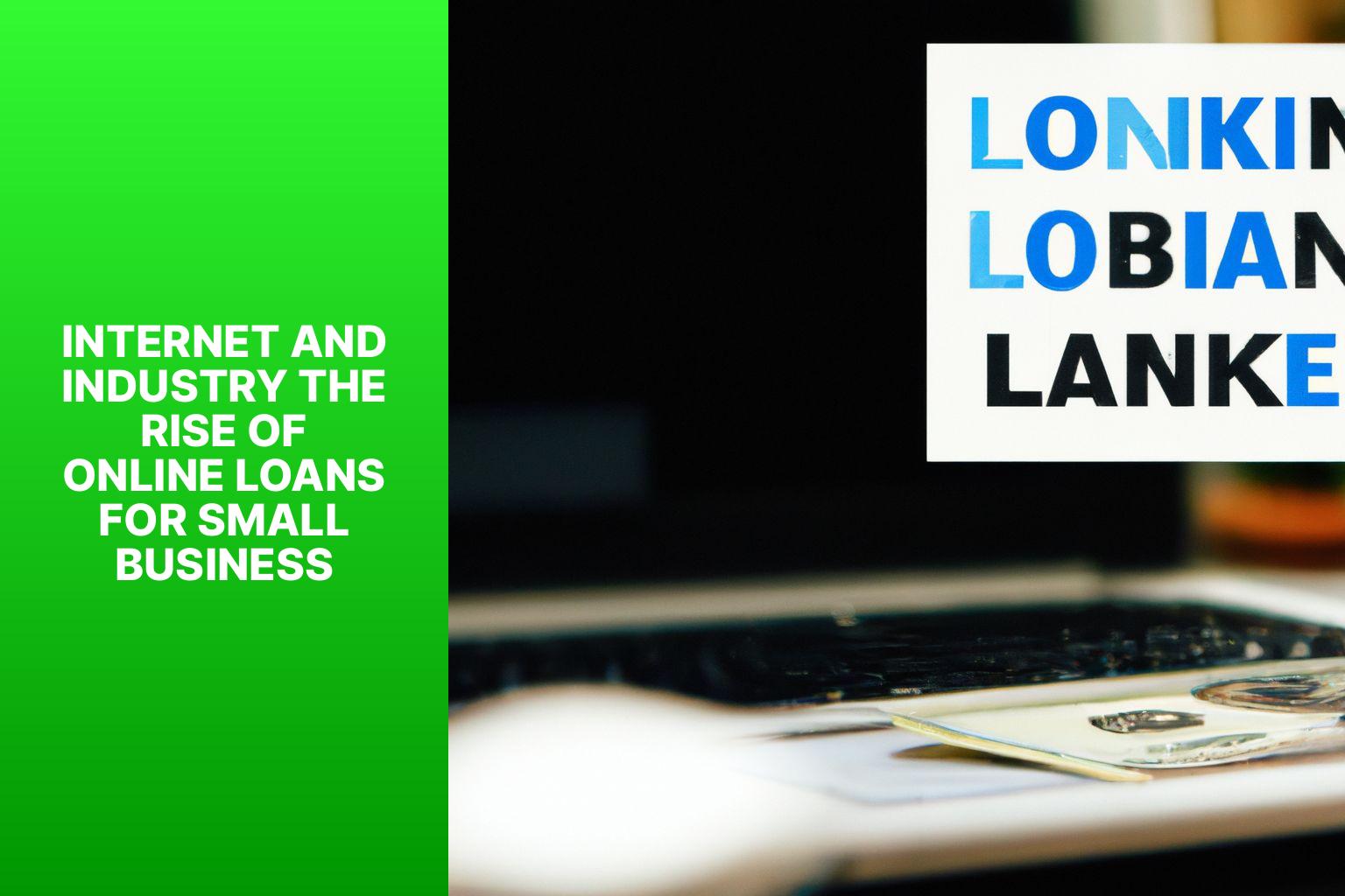 Internet and Industry The Rise of Online Loans for Small Business
