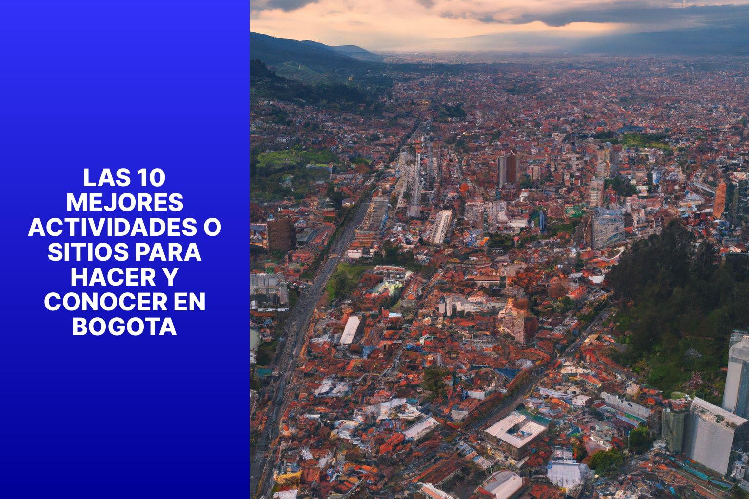 Las 10 mejores actividades o sitios para hacer y conocer en Bogota