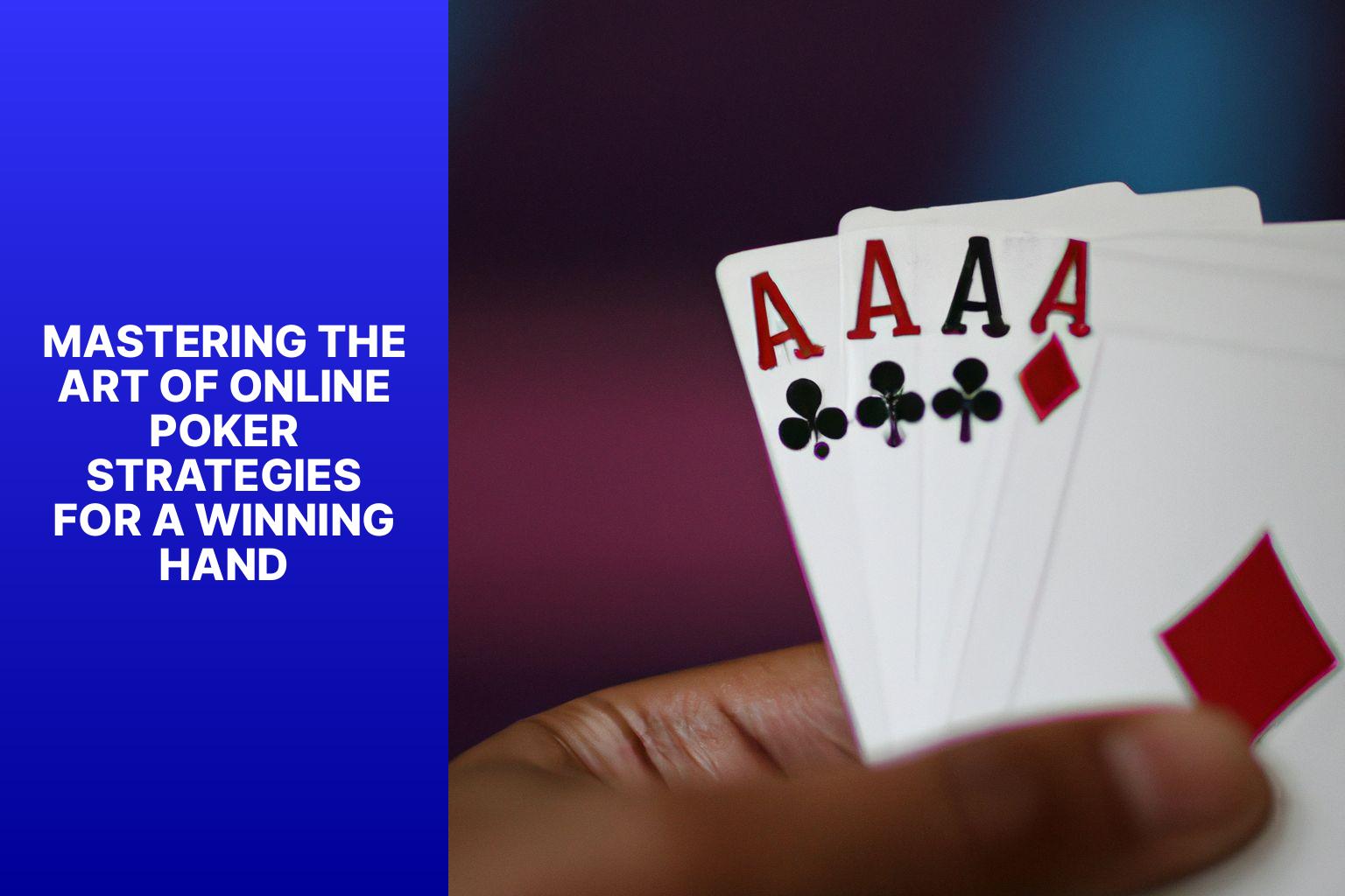 Mastering the Art of Online Poker Strategies for a Winning Hand