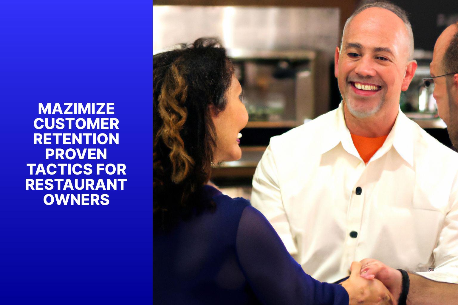 Mazimize Customer Retention Proven Tactics for Restaurant Owners