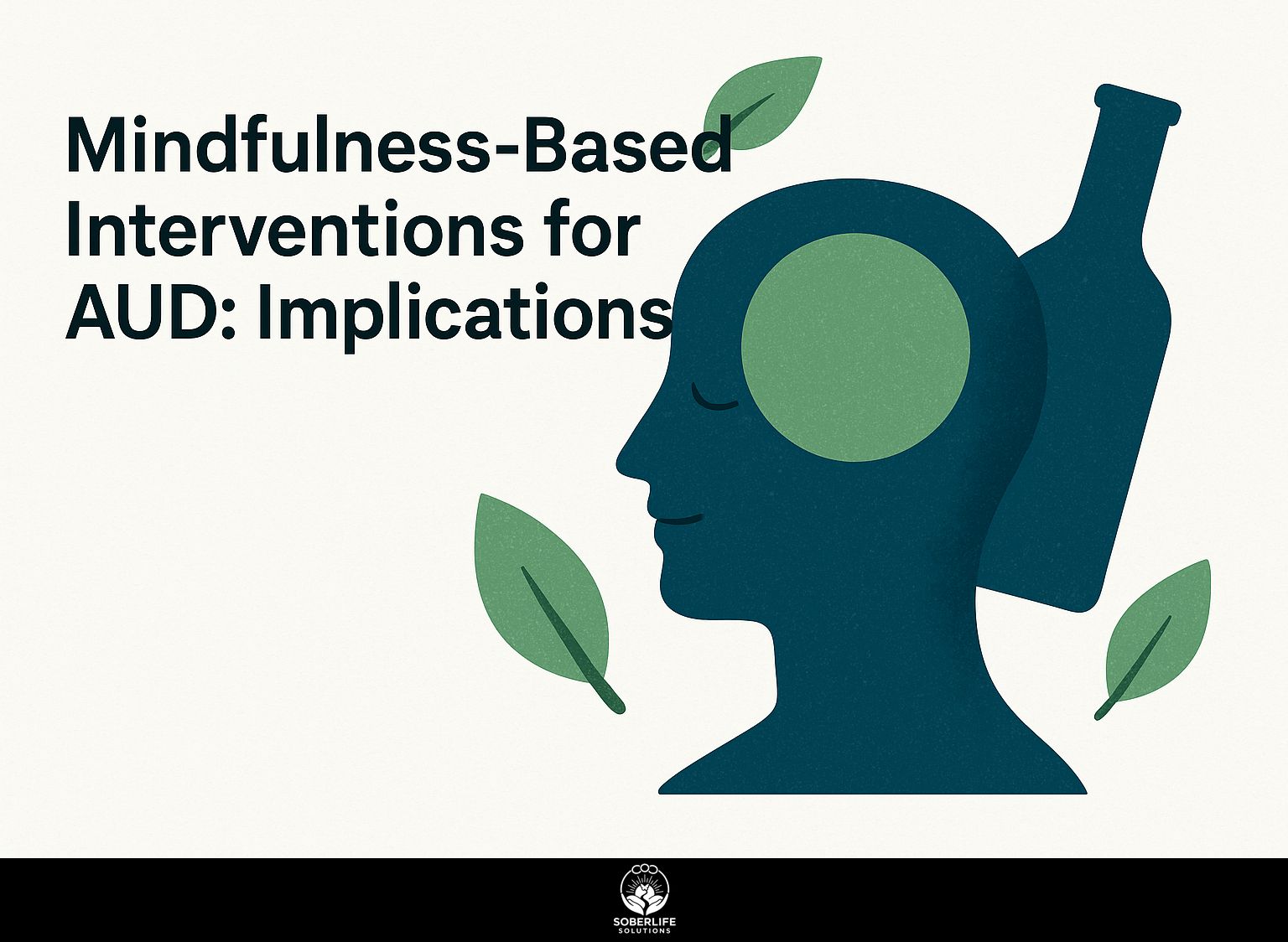 Mindfulness-Based Interventions for AUD: Implications
