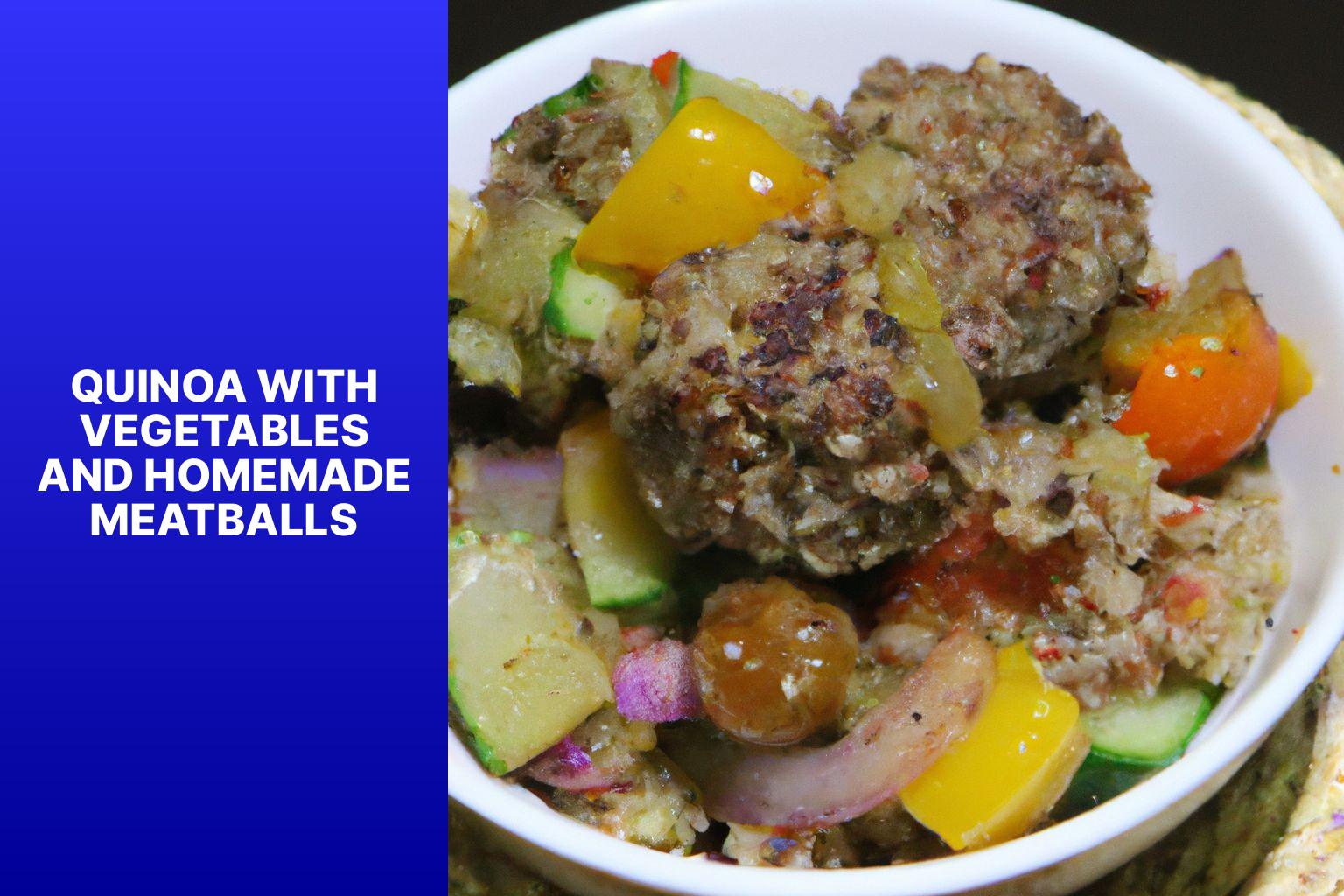 Quinoa with Vegetables and Homemade Meatballs
