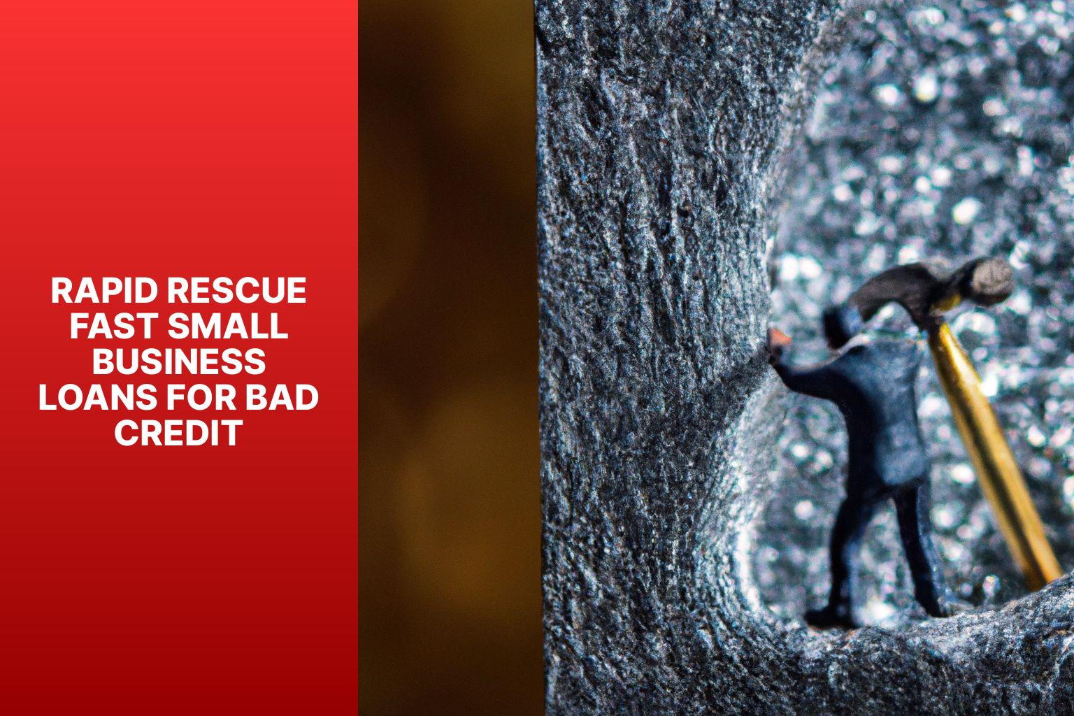 Rapid Rescue Fast Small Business Loans for Bad Credit