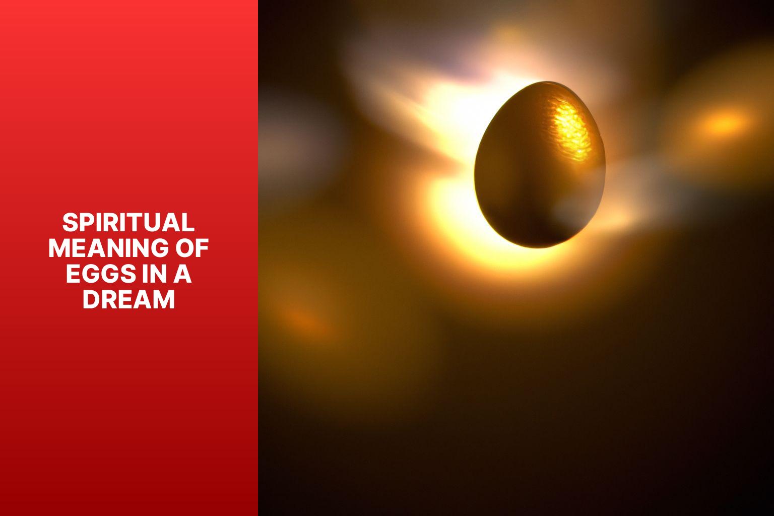 Unlocking the Spiritual Meaning of Eggs in Dreams Everything You Need