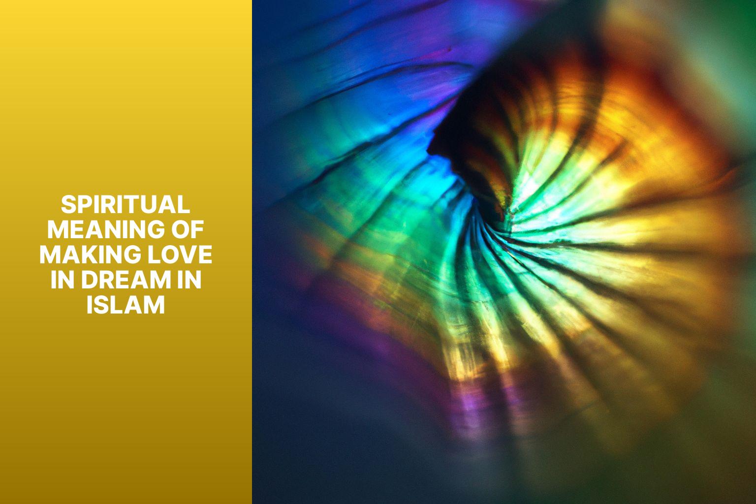 Exploring the Spiritual Meaning of Making Love in Dreams in Islam ...