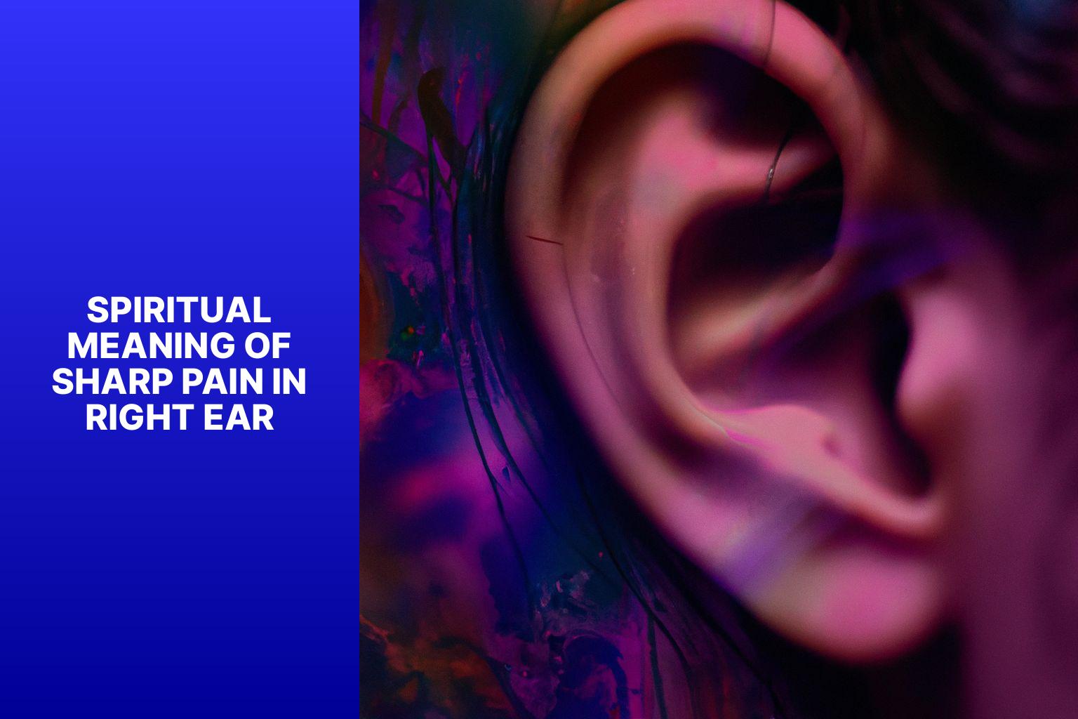 discovering-the-spiritual-meaning-of-sharp-pain-in-right-ear-for-inner