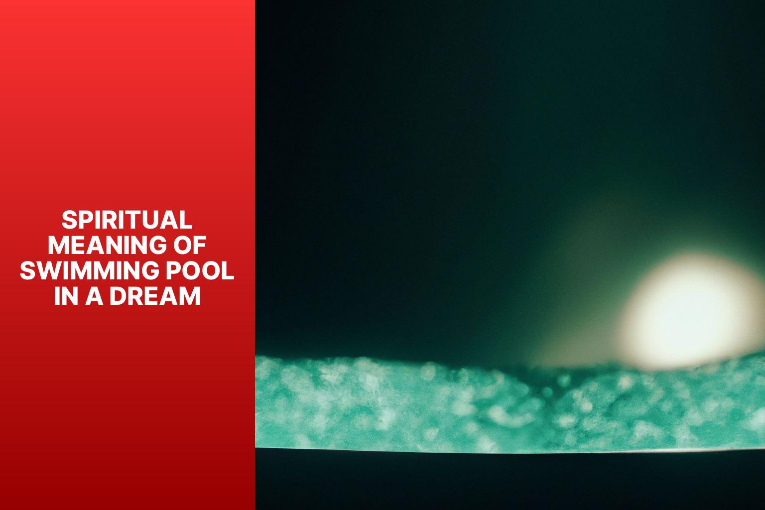 Unlocking the Spiritual Meaning of a Swimming Pool in Your Dream