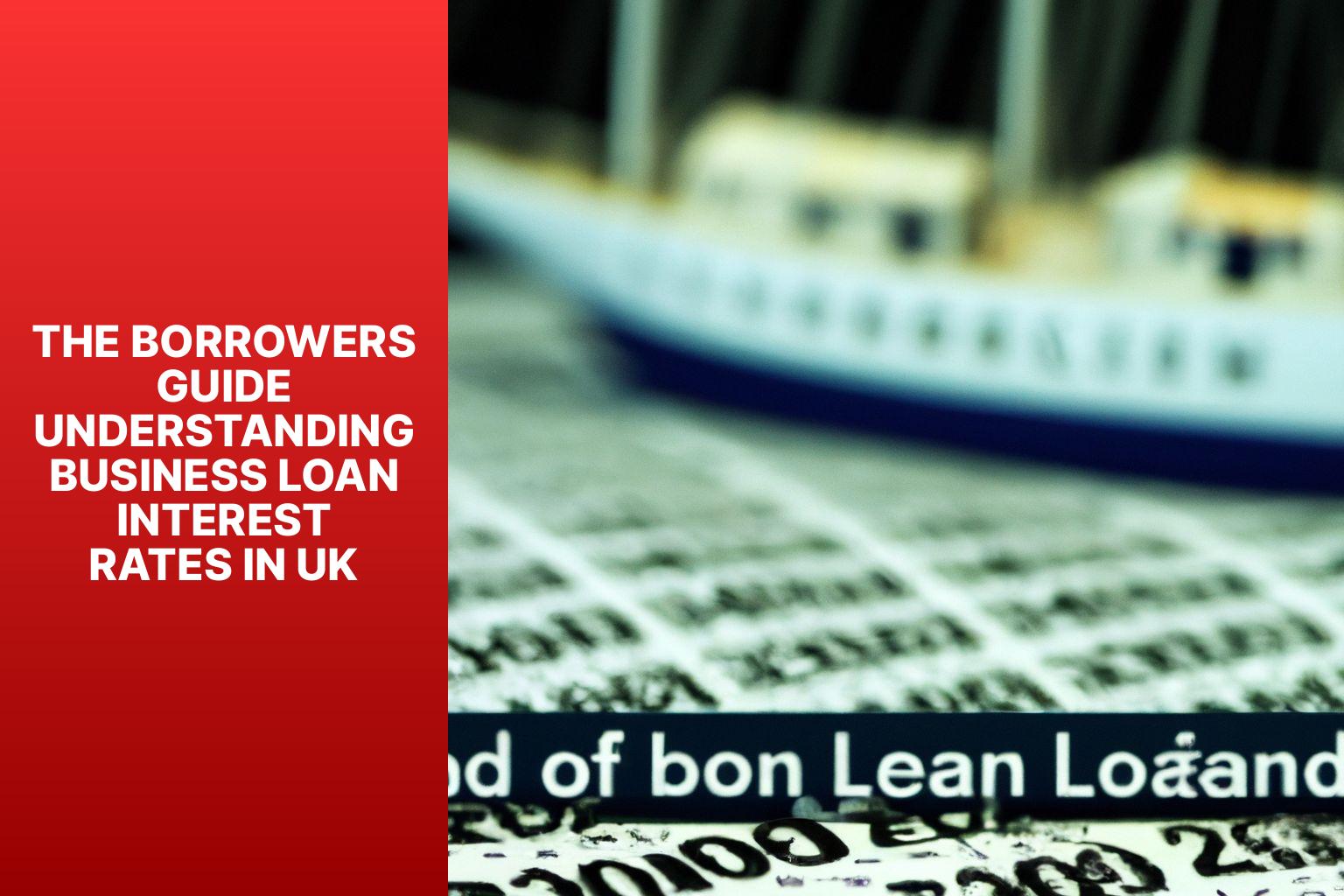The Borrowers Guide Understanding Business Loan Interest Rates in UK