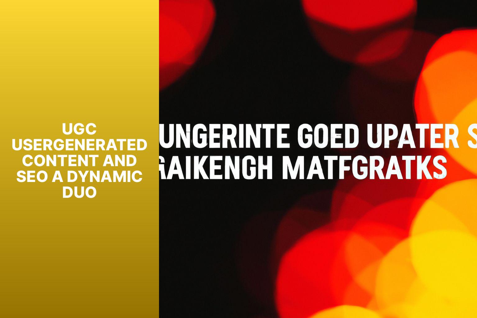 UGC UserGenerated Content and SEO A Dynamic Duo