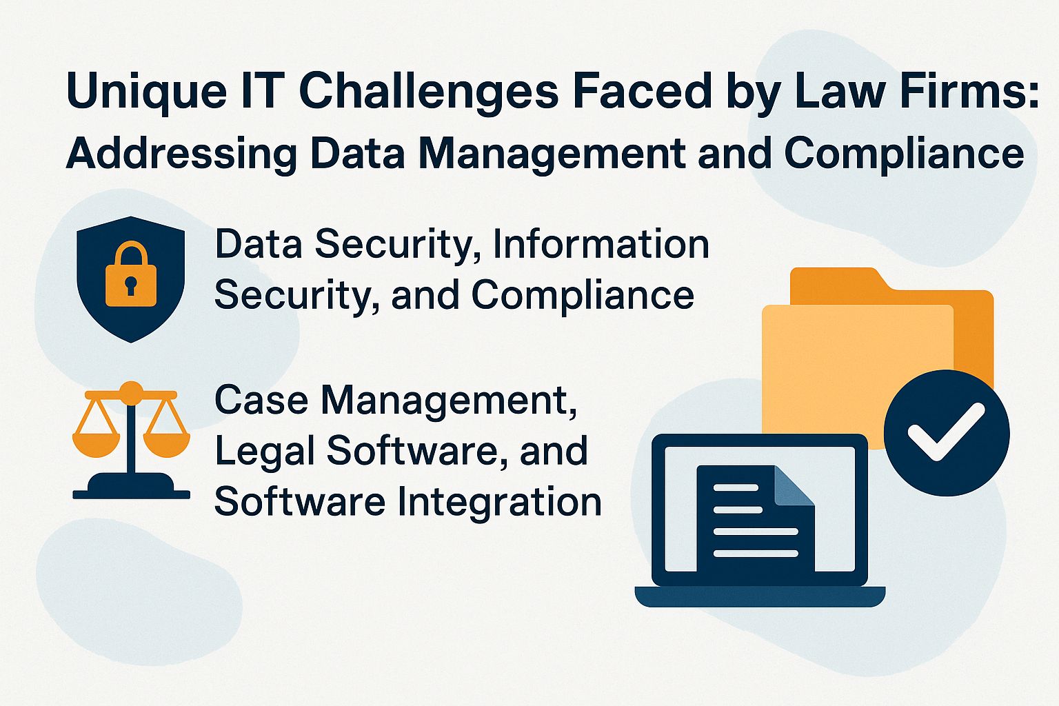 Unique IT Challenges Faced by Law Firms: Addressing Data Management and Compliance