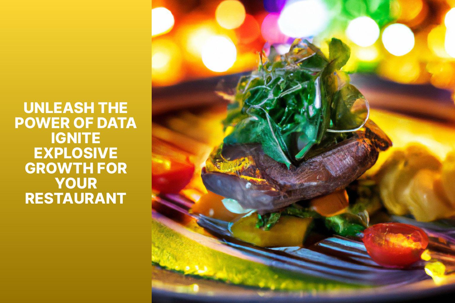 Unleash the Power of Data Ignite Explosive Growth for Your Restaurant