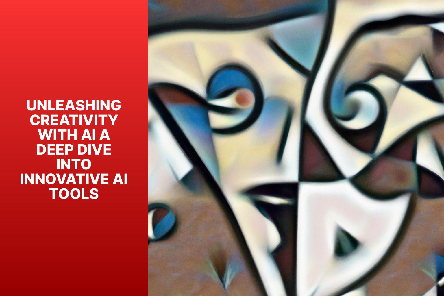 Unleashing Creativity with AI A Deep Dive into Innovative AI Tools