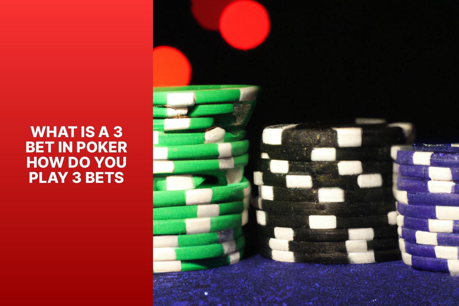 What is a 3 Bet in Poker  How do You Play 3 Bets