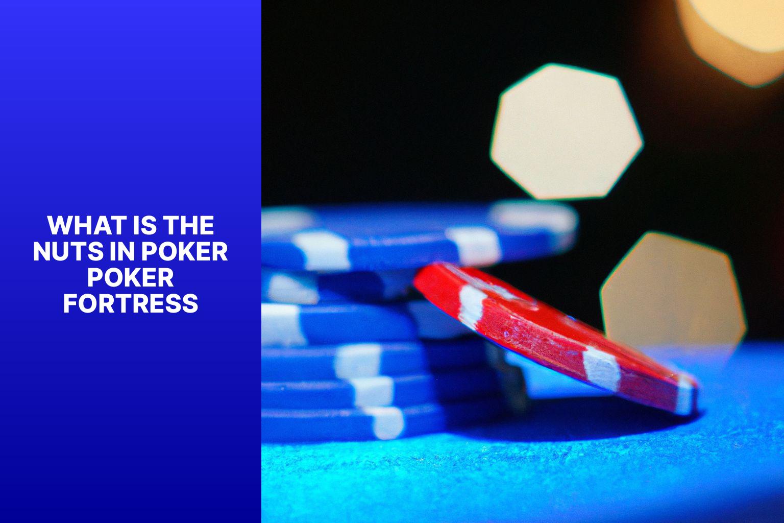 What Is the Nuts in Poker  Poker Fortress