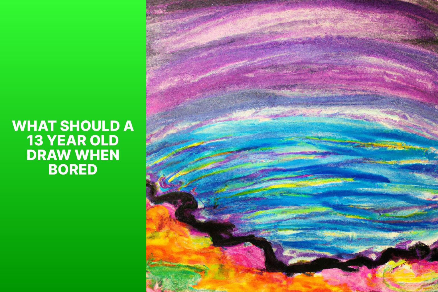 What Should A 13 Year Old Draw When Bored Meaning Of Number
