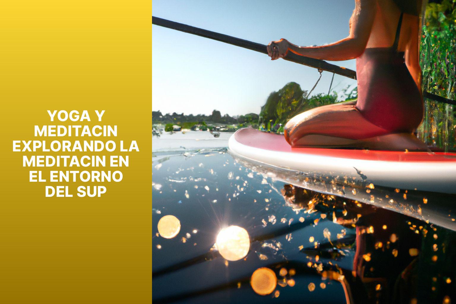 Yoga y meditacin Explorando la Meditacin en el Entorno del SUP